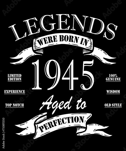 Born in 1945, Happy Birthday typography. Legend since 1945. Awesome since 1945.