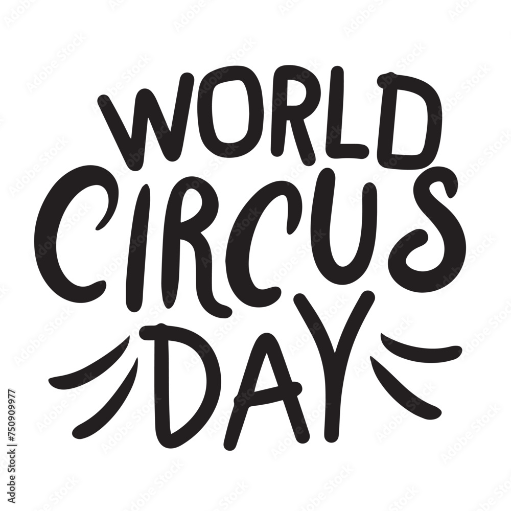 World Circus Day text banner. Hand drawn vector art. World Circus Day text banner. Hand drawn vector art.