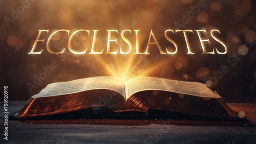 Book of Ecclesiastes. Open bible revealing the name of the book of the bible in a epic cinematic presentation. Ideal for slideshows, bible study, banners, landing pages, religious cults and more photo