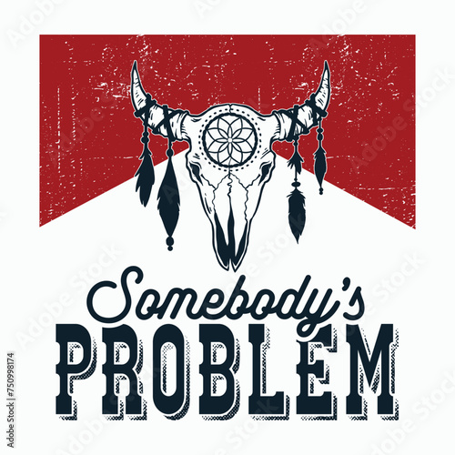 Retro Bull Skull Cowboy Somebody's Problem Western Country T-Shirt
