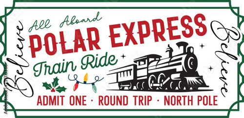 Polar Express Ticket Svg Png Files, Train Svg, Holiday Svg, Christmas Svg, All Abroad Train Ride Svg, Believe Svg