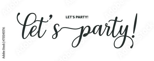 let's party . typography for t shirt design, tee print, applique, fashion slogan, badge, label clothing, jeans, or other printing products. Vector illustration 