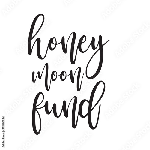 honeymoon fund background inspirational positive quotes, motivational, typography, lettering design