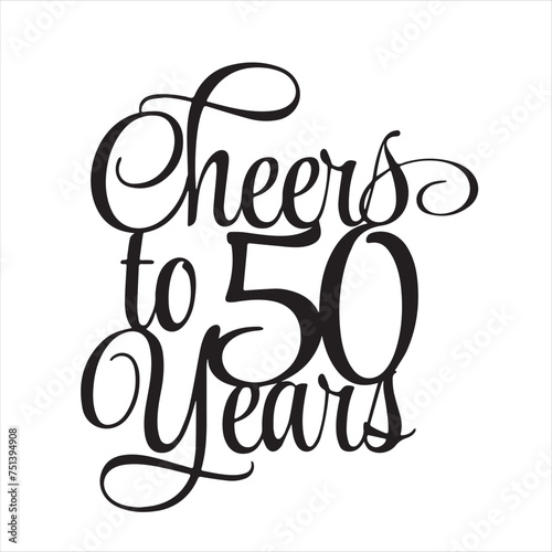cheers to 50 years background inspirational positive quotes, motivational, typography, lettering design