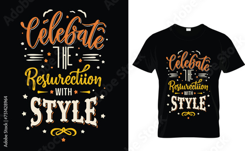 Celebrate the resurrection with style T-Shirt Design for your wardrobe, For print, mug, apparel, shirt