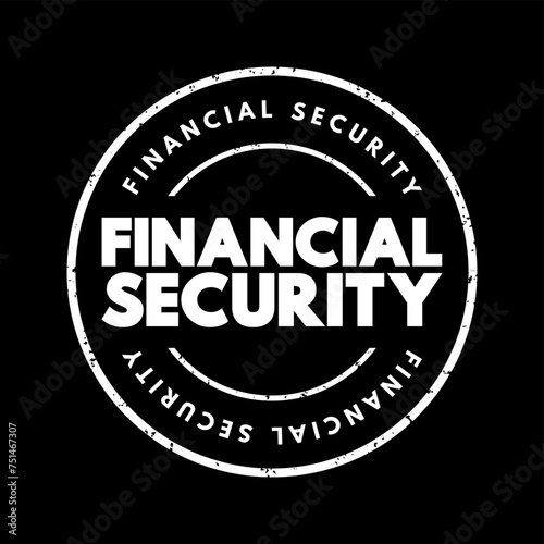 Financial Security - having enough money to cover your expenses, emergencies, and retirement, text concept stamp