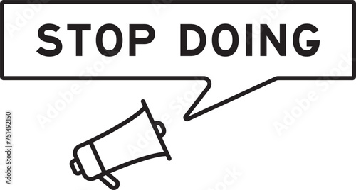 Megaphone icon with speech bubble in word stop doing on white background