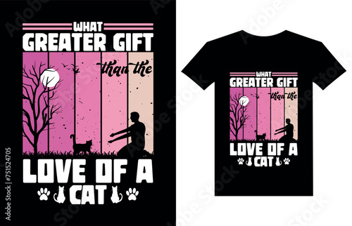 What Greater Gift Than The Love Of A Cat t-shirt design, pet, animal, t-shirt design , typography , design, cat t-shirt, 