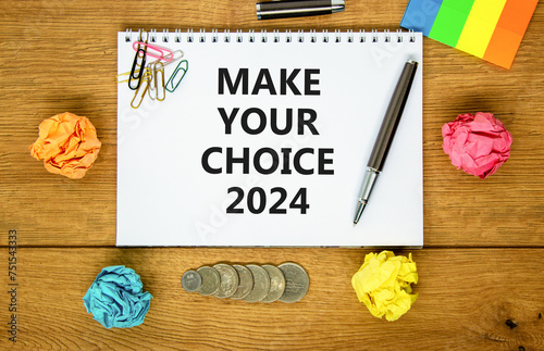 Make your choice 2024 symbol. Concept words Make your choice 2024 on beautiful white note. Beautiful wooden table background. Colored paper. Business Make your choice 2024 concept. Copy space.