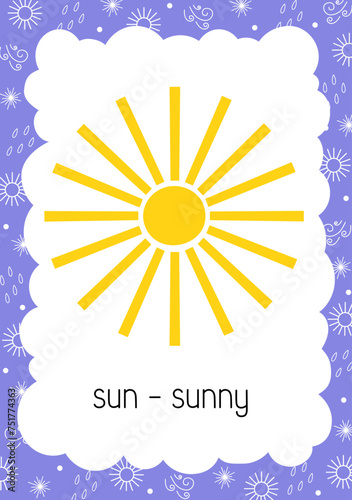 Weather flash card Sun - Sunny topical vocabulary learning printable, educational English worksheet for kids, nursery, kindergarten, pre-school, leisure activity, teacher resources vector illustration