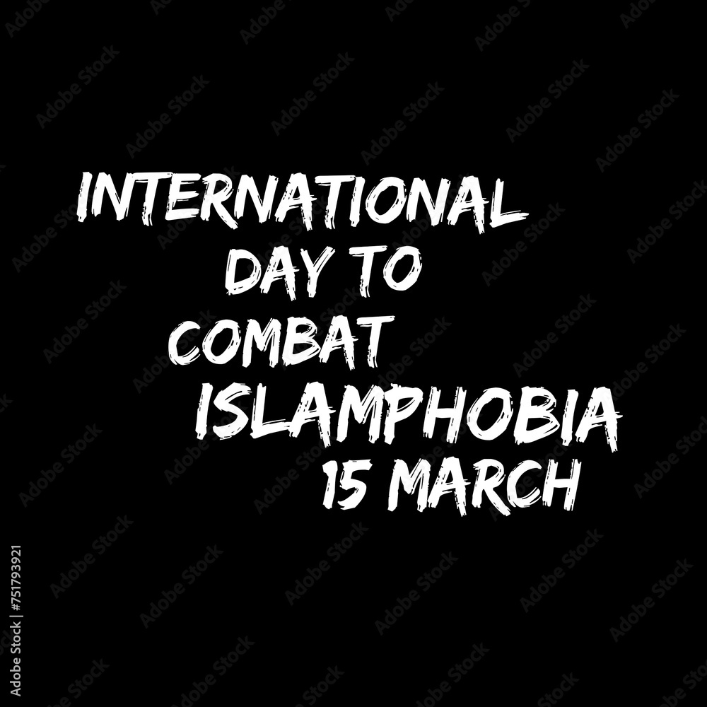 International day to combat Islam phobia 15 march 