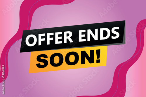 offer ends soon poster banner graphic design icon logo sign symbol social media website coupon


