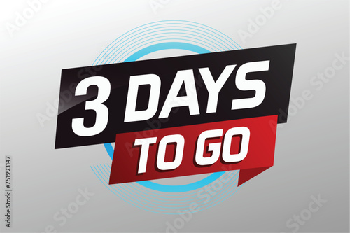 3 days to go word concept vector illustration with ribbon and 3d style for use landing page, template, ui, web, mobile app, poster, banner, flyer, background, gift card, coupon

