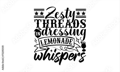 Zesty Threads Dressing in Lemonade Whispers - Lemonade T-Shirt Design  Fresh Lemon Quotes  This Illustration Can Be Used As A Print On T-Shirts And Bags  Posters  Cards  Mugs.