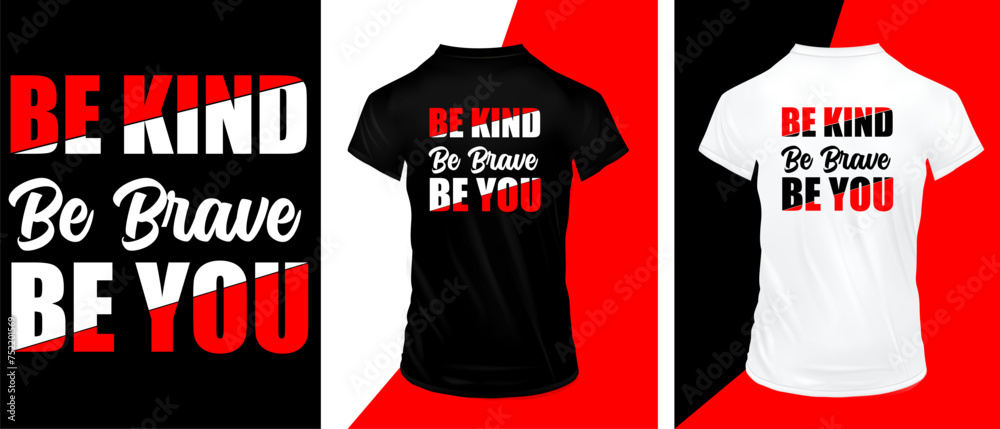 Fototapeta premium Be kind, be brave, be you typography t-shirt design, premium quality design