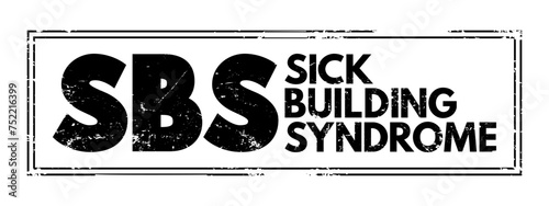 SBS - Sick Building Syndrome is a various nonspecific symptoms that occur in the occupants of a building, acronym medical concept stamp photo