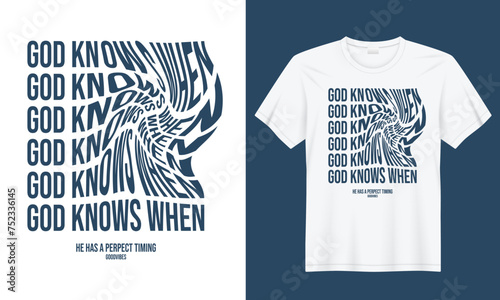 T-shirt design with typographic text. God knows when. Vector illustration design for fashion graphics, t shirt prints. (ID: 752336145)