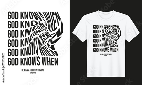 T-shirt design with typographic text. God knows when. Vector illustration design for fashion graphics, t shirt prints. (ID: 752336167)