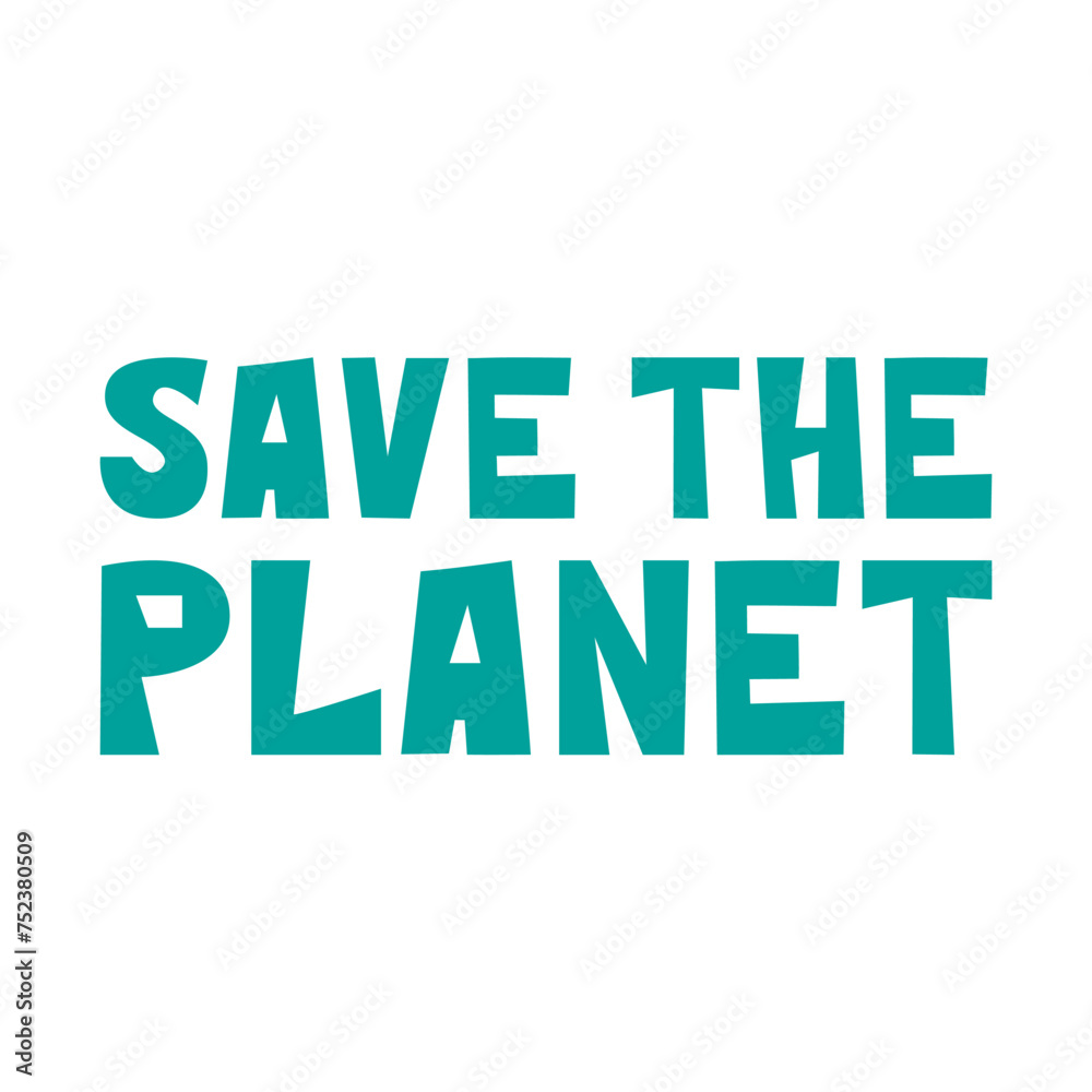 Save the Planet lettering phrase. Protect the Earth, saving nature, environment, ecology problems related saying. Vector text illustration design