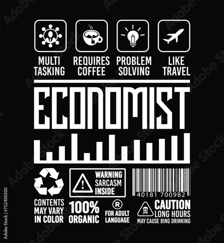 Funny Sarcastic Unique Gift For Economist Job Profession illustration and Vector T shirt Design. (ID: 752400300)