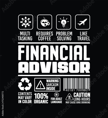 Funny Sarcastic Unique Gift For Financial Advisor Job Profession illustration and Vector T shirt Design. (ID: 752400772)