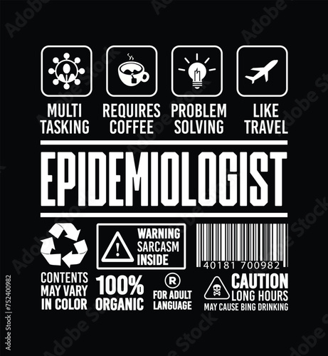 Funny Sarcastic Unique Gift For Epidemiologist Job Profession illustration and Vector T shirt Design. (ID: 752400982)