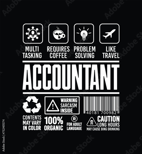 Funny Sarcastic Unique Gift For Accountant Job Profession illustration and Vector T shirt Design.