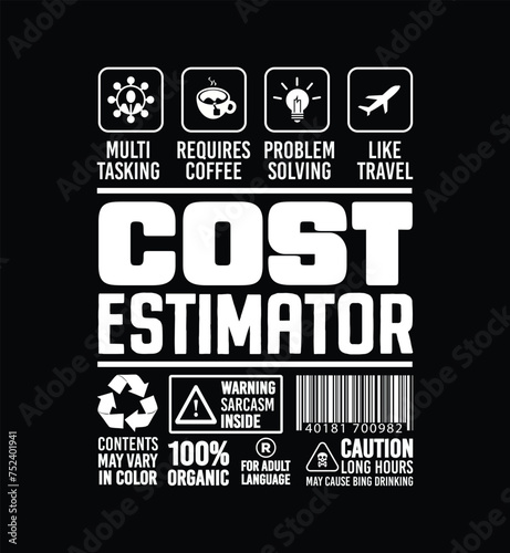 Funny Sarcastic Unique Gift For Cost  Estimator Job Profession illustration and Vector T shirt Design. (ID: 752401941)