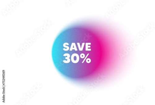 Color neon gradient circle banner. Save 30 percent off tag. Sale Discount offer price sign. Special offer symbol. Discount blur message. Grain noise texture color gradation. Vector © blankstock