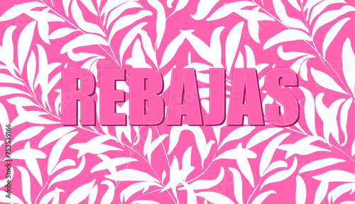 Rebajas, sale text template, shop online, black friday, dicount season. Banner, advertising. Social media frame, sell background for business. Pink and blue floral botanical background	