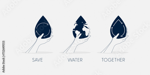 Save Water Concept. Set of Hand holding drop of water. Sustainable ecology and environment conservation concept design. Vector illustration.