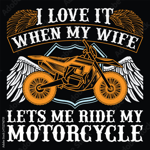 I Love It When My Wife Lets Me Ride My Motorcycle Bike Retro Vintage Motorcycle T-Shirt Design Biker Riding photo