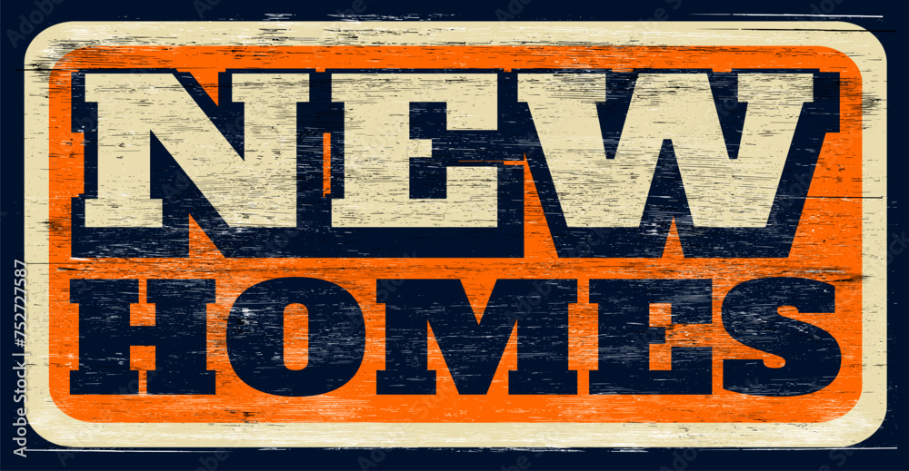 Fototapeta premium Aged and worn new homes sign on wood