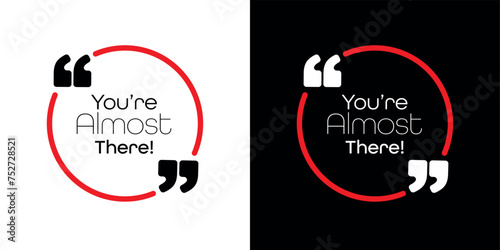 You are Almost There text on white background
