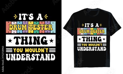 It's a drum tester thing you wouldn't understand T-shirt design. T-shirt template 
