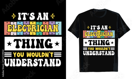 It's a electrician thing you wouldn't understand T-shirt design. T-shirt template