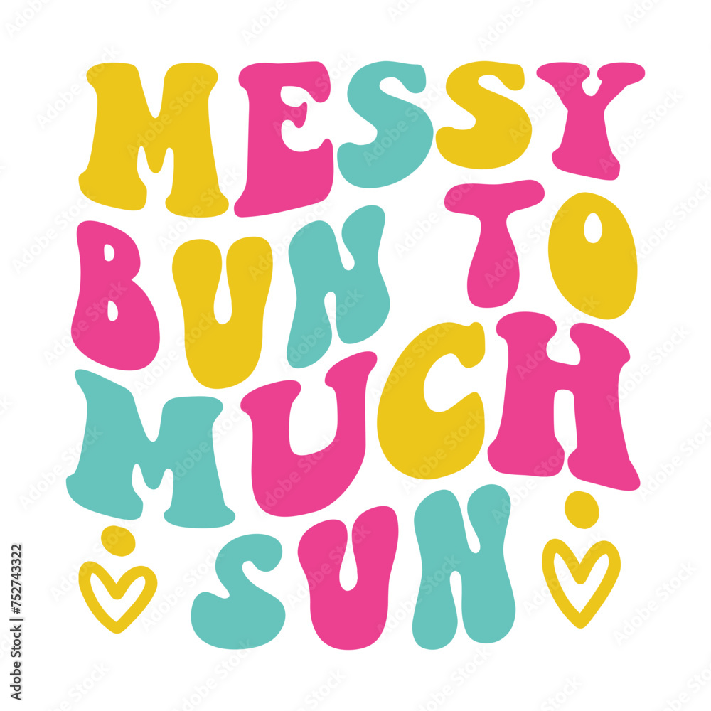 Messy Bun To Much Sun SVG Cut File