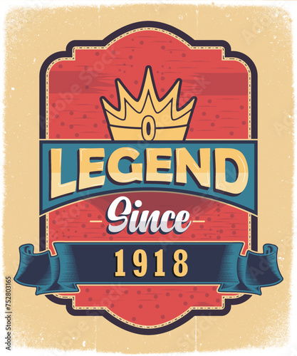 Legend Since 1918, Born in 1918 Vintage Birthday Poster Design.