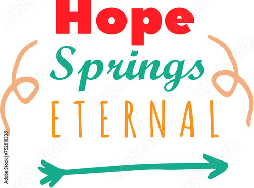 Spring quote Hope springs eternal modern calligraphic design