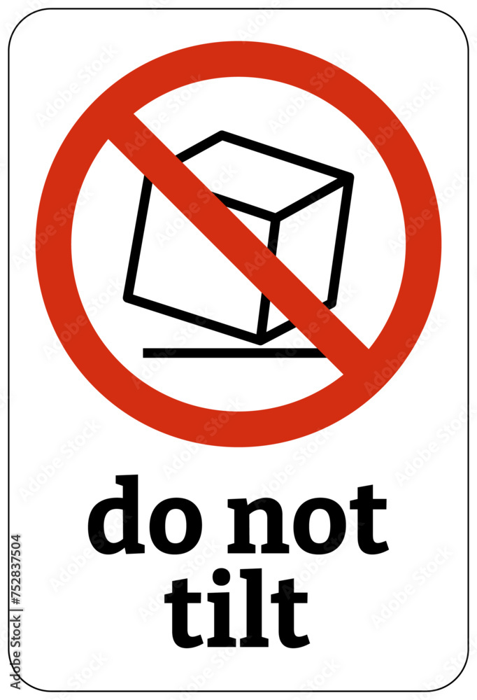 Fragile shipping sign and labels do not tilt Fragile shipping sign and labels do not tilt