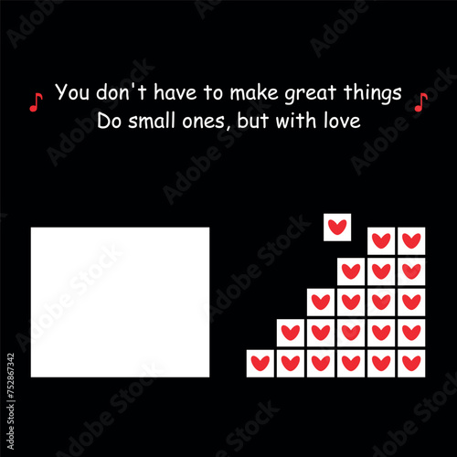 Vector Inspirational quote Motivational phrase You don't have to make great things Do small ones, but with love