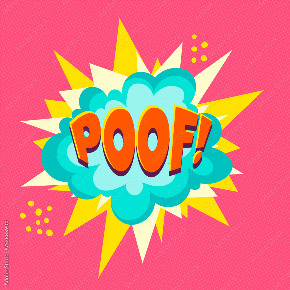 Fototapeta premium Poof - comic speech bubble, text sound effect. Colorful vector illustration of explosion in cartoon style.