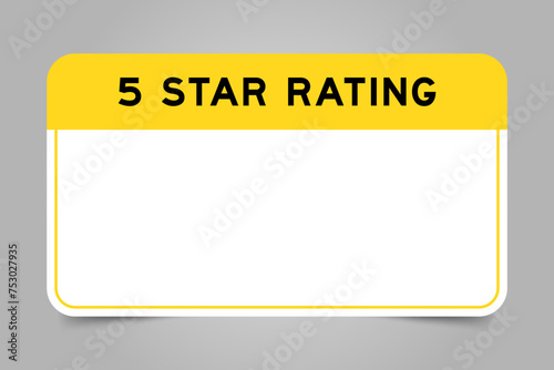 Label banner that have yellow headline with word 5 star rating and white copy space, on gray background