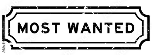 Grunge black most wanted word rubber seal stamp on white background