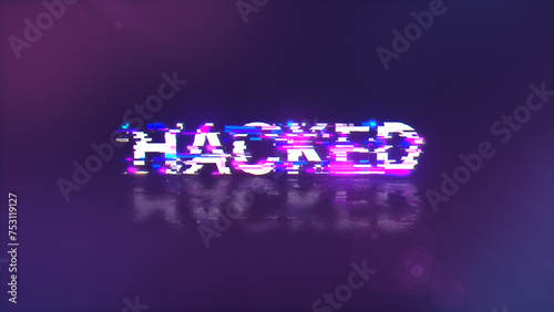 3D rendering hacked text with screen effects of technological glitches