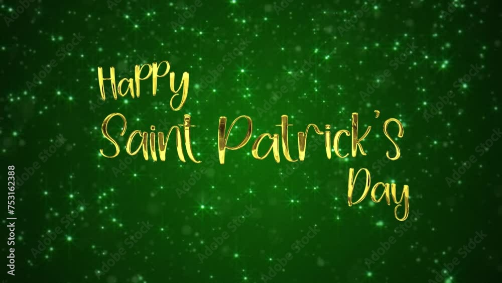 Saint Patrick's Day celebration greeting intro title opener animation with shiny golden metallic text and shiny stars and glowing glittering particles on a green gradient background.