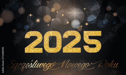 karta lub baner z życzeniami szczęśliwego nowego roku 2025 w złocie na czarnym tle z kółkami z efektem bokeh i gwiazdami w kilku kolorach