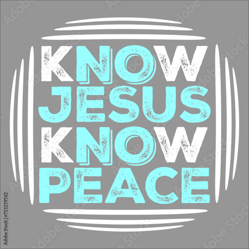 Know Jesus Know Peace No Hate Christian Bible Verse Faith