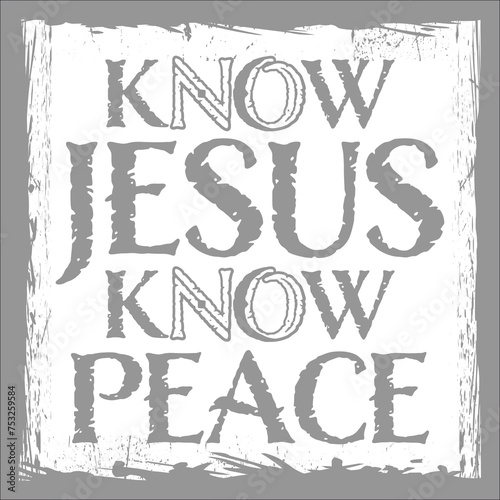 Know Jesus Know Peace No Hate Christian Bible Verse Faith