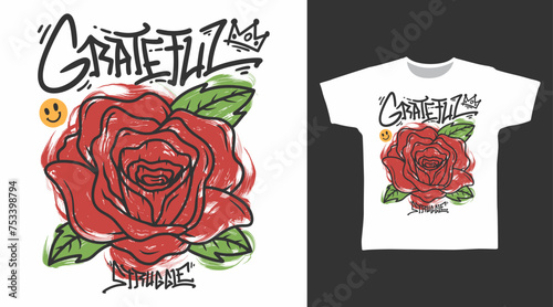 Grateful Rose Graffiti Tshirt Art Fashion Designs.
